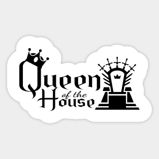 Queen of the House on light shirt Sticker